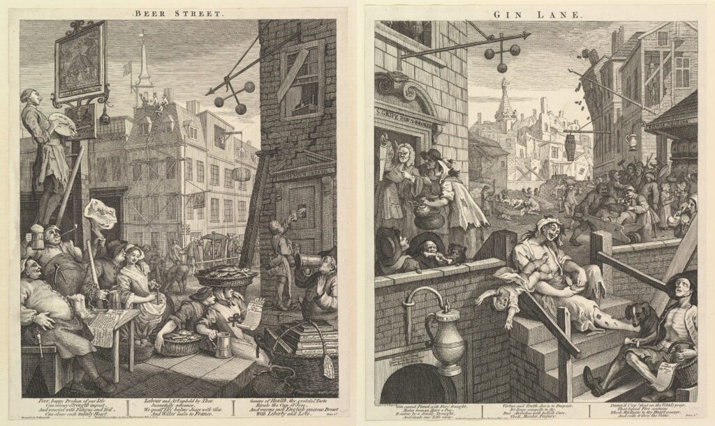 Zwei Kupferstiche von William Hogarth (1751): „Beer Street" (links) zeigt wohlgenährte, fröhliche Londoner beim Bier; „Gin Lane" (rechts) zeigt Elend, Verfall und Trunkenheit in einem verwahrlosten Armenviertel.